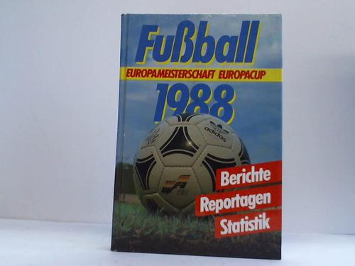 Friedemann/Hempel/Nachtigall/Nldner - Fuball 1988. Europameisterschaft - Europacup. Berichte, Reportagen, Statistik