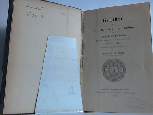 Harz; Bttger, Prof. C. - Register ber die ersten zwlf Jahrgnge der Zeitschrift des Harzvereins fr Geschichte und Alterthumskunde 1868-1879