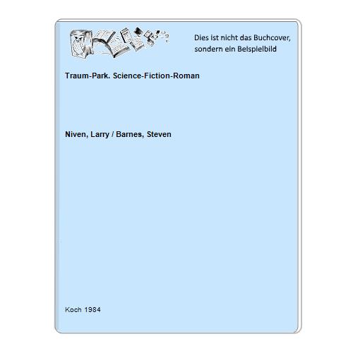Niven, Larry / Barnes, Steven - Traum-Park. Science-Fiction-Roman
