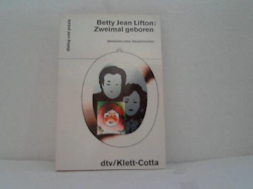 Lifton, Betty Jean - Zweimal geboren. Memoiren einer adoptivtochter