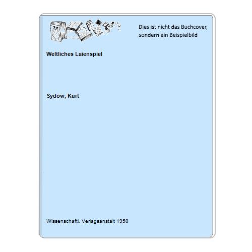 Sydow, Kurt - Weltliches Laienspiel