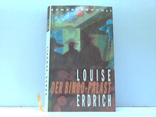 Erdrich, Louise - Der Bingo-Palast