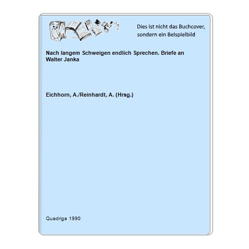 Eichhorn, A./Reinhardt, A. (Hrsg.) - Nach langem Schweigen endlich Sprechen. Briefe an Walter Janka