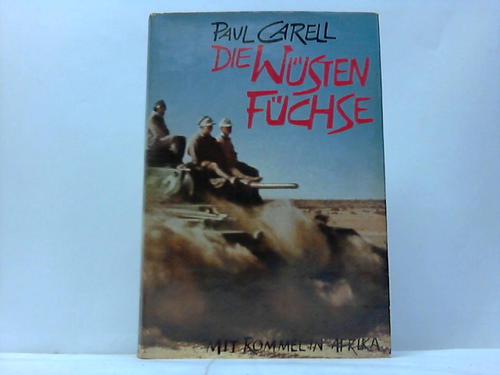 Carell, Paul - Die Wstenfchse. Mit Rommel in Afrika