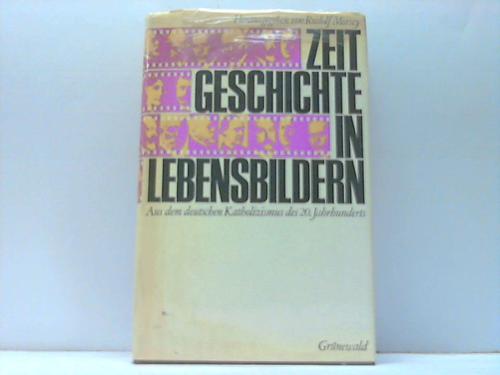 Morsey, Rudolf (Hrsg.) - Zeitgeschichte in Lebensbildern. Aus dem deutschen Katholizismus des 20. Jahrhunderts