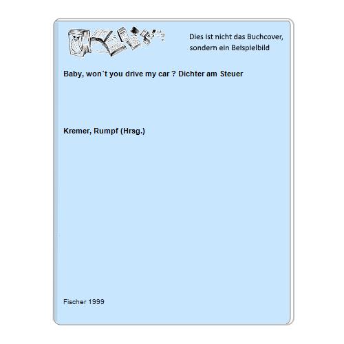 Kremer, Rumpf (Hrsg.) - Baby, wont you drive my car ? Dichter am Steuer