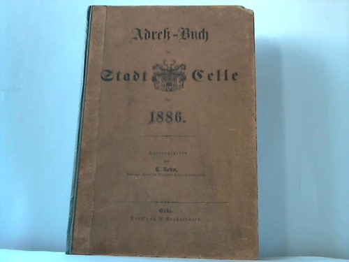 Celle - Rehm, H. (Hrsg.) - Adre-Buch der Stadt Celle fr 1886