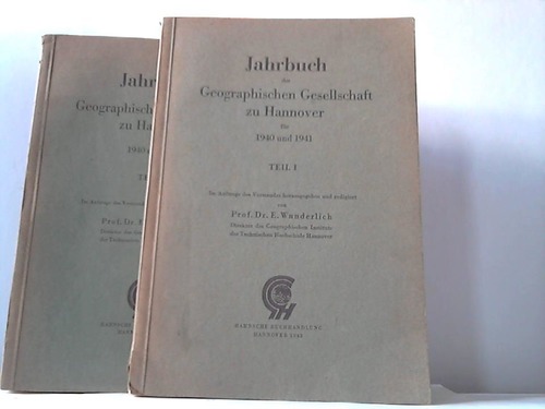 Hannover - Wunderlich, E. - Jahrbuch der Geographischen Gesellschaft zu Hannober fr 1940 uns 1941. 2 Bnde