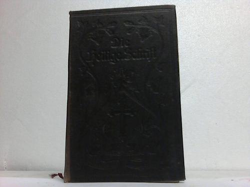 Luther, D. Martin - Die Bibel oder die ganze Heilige Schrift des Alten und neuen Testamants nach der deutschen bersetzung D. Martin Luthers