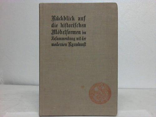 Ziegenhorn & Jucker / Erfurt (Hrsg.) - Rckblick auf die historischen Mbelformen im Zusammenhang mit der modernen Raumkunst