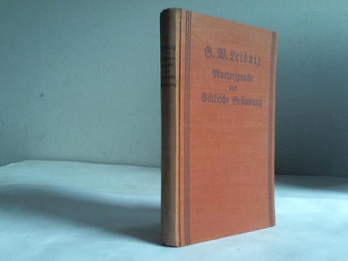 Leibniz, Gottfried Wilhelm - Deutsche Schriften, Band 1: Muttersprache und vlkische Gesinnung