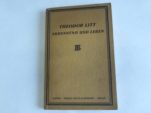 Erkenntnis und Leben. Untersuchungen über Gliederung, Methoden und Beruf der Wissenschaft
