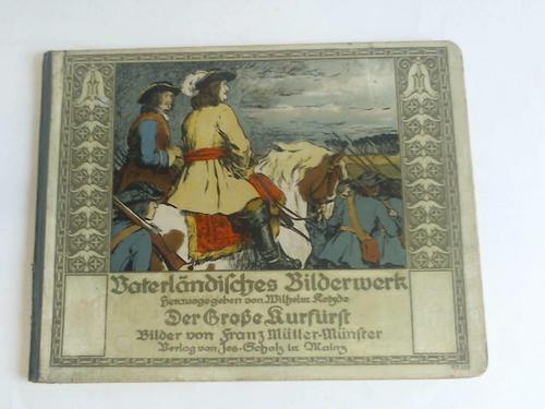 Kotzde, Wilhelm (Hrsg.) - Vaterlndisches Bilderwerk: Der groe Kurfrst