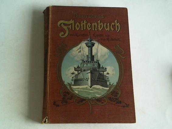 Holleben, Korvetten-Kapitn a.D. von - Deutsches Flottenbuch. Erlebnisse eines Seekadetten in Krieg und Friedn