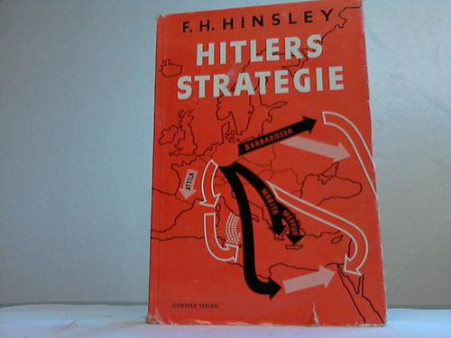 Hinsley, F. H. - Hitlers Strategie
