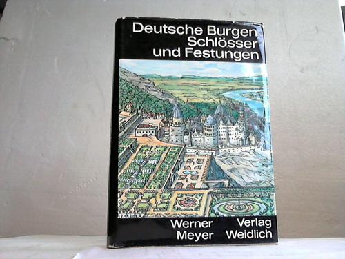 Meyer, Werner - Deutsche Burgen Schlsser und Festungen