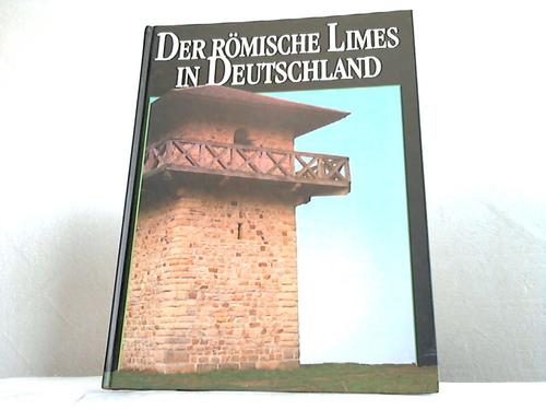 Rmisch-Germanische Kommission des Deutschen Archologischen Instituts (Hrsg.) - Der rmische Limes in Deutschland