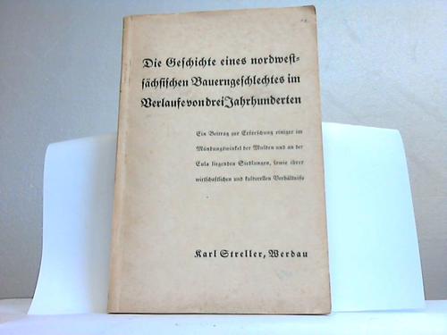 Streller, Karl - Die Geschichte eines nordwestschsischen Bauerngeschlechtes im Verlaufe von drei Jahrhunderten
