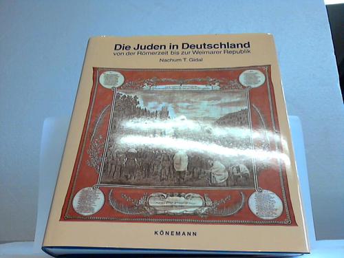 Gidal, Nachum T. - Die Juden in Deutschland von der Rmerzeit bis zur Weimarer Republik