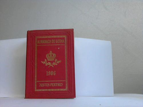 Almanach der Gotha - Annuaire Gnalogique Diplomatique et Statistique 1906