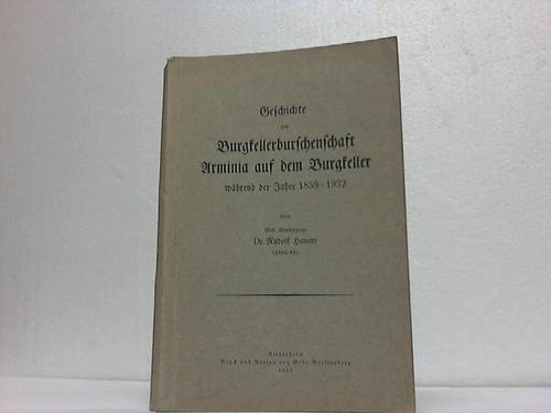 Hanow, Rudolf - Geschichte der Burgkellerburschenschaft Arminia auf dem Burgkeller whrend der Jahre 1859 - 1932