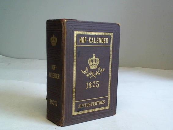 Perthes, Justus - Gothaischer Genealogischer Hofkalender nebst diplomatisch-statistischem Jahrbuch 1875. 112. Jahrgang
