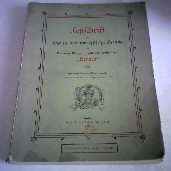 Verein Herold (Hrsg.) - Festschrift zur Feier des fnfundzwanzigsten Bestehens des Vereins fr Wappen-, Siegel- und Familienkunde Herold