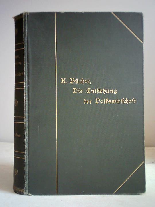 Bcher, Karl - Die Entstehung der Volkswirtschaft. Vortrge und Versuche