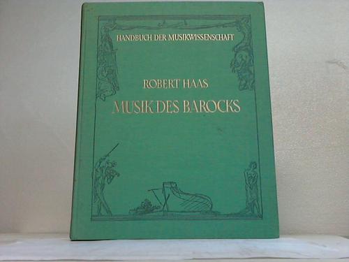 Haas, Robert - Die Musik des Barocks