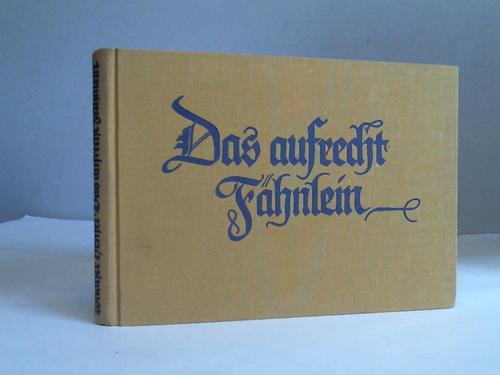 Hensel, Walther (Hrsg.) - Das Aufrecht Fhnlein. Ein Liederbuch