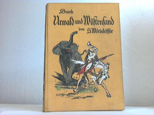 Wrishffer, G. - Durch Urwald und Wstensand