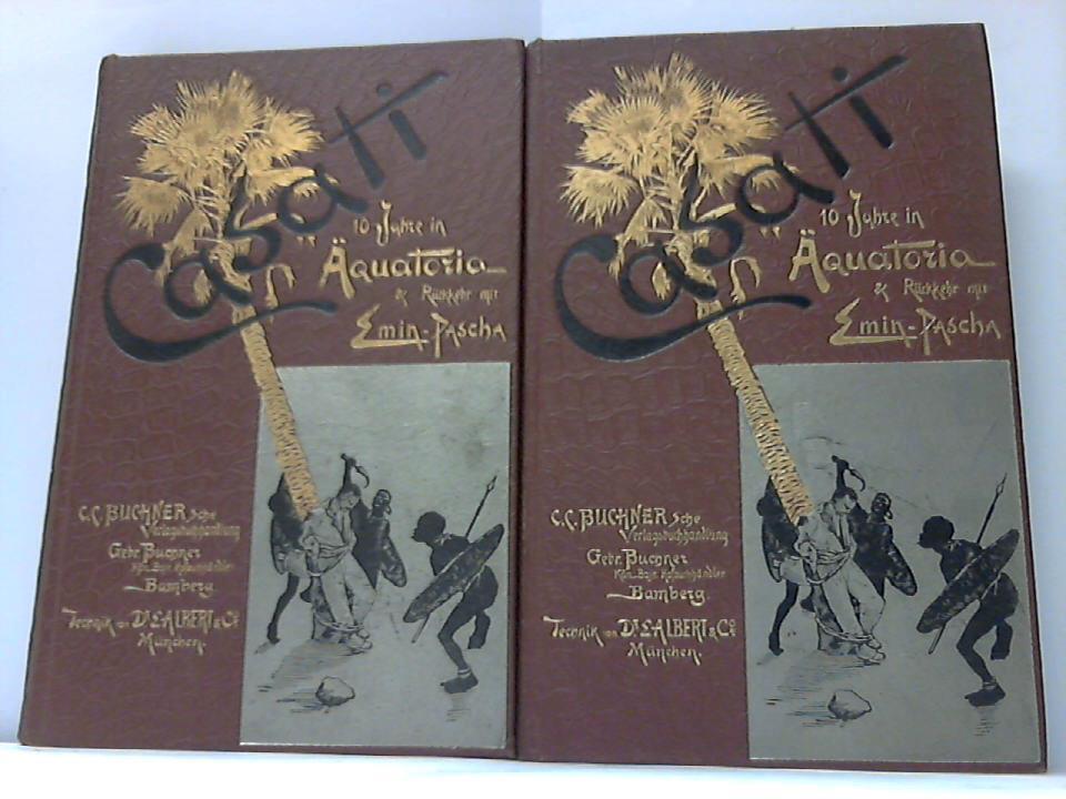 Casati, Gaetano - Zehn Jahre quatoria und die Rckkehr mit Emin Pascha. 2 Bnde