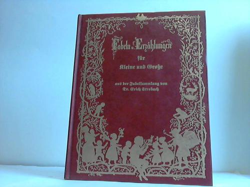 Strobach, Erich [Hrsg.] - Fabeln und Erzhlungen fr Kleine und Grosse. Aus der Fabelsammlung von Dr. med. Erich Strobach