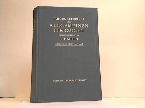 Hansen, J. (Hrsg.) - Puschs Lehrbuch der allgemeinen Tierzucht