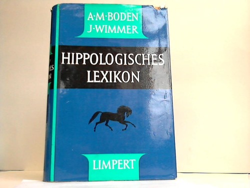 Boden, A. M. / Wimmer, J. - Hippologisches Lexikon