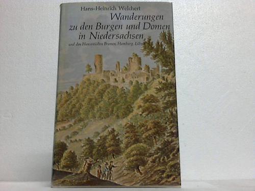 Niedersachsen - Welchert, Hans-Heinrich - Wanderungen zu den Burgen und Domen in Niedersachsen