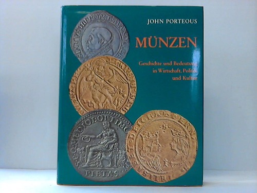 Porteous, John - Mnzen. Geschichte und Bedeutung in Wirtschaft Politik und Kultur