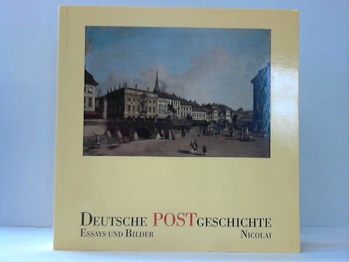 Lotz, Wolfgang - Deutsche Postgeschichte. Essays und Bilder