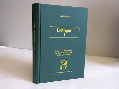 Meyer, Adolf - Eldingen. Quellen und Darstellungen zur Geschichte der Drfer und ihrer Einwohner