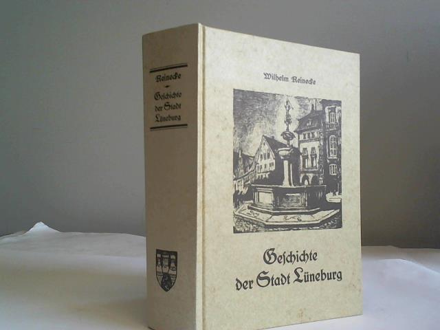 Reinecke, Wilhelm - Geschichte der Stadt Lneburg. 2 Bnde in einem