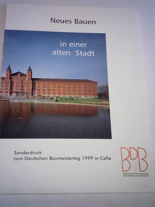 Bund Deutscher Baumeister (Hrsg.) - Neues Bauen in einer alten Stadt