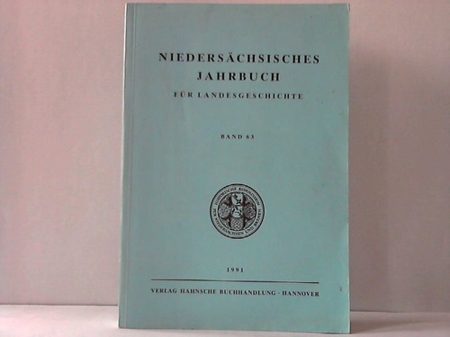 Niedersachsen - Niederschsisches Jahrbuch fr Landesgeschichte. Neue Folge der Zeitschrift des Historischen Vereins fr Niedersachsen. Band 63