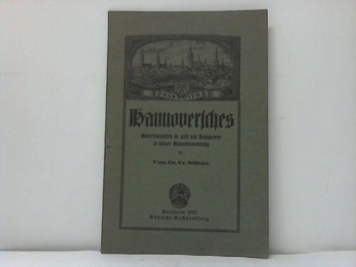 Hannover - Shns, Fr. - Hannoversches. Altertmliches in und um Hannover in seiner Namensdeutung