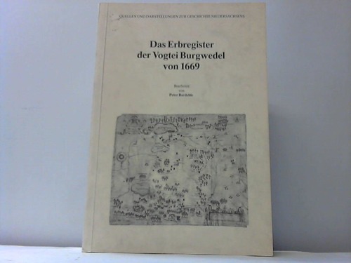 Burgwedel/Kr. Hannover - Bardehle, Peter - Das Erbregister der Vogtei Burgwedel von 1669