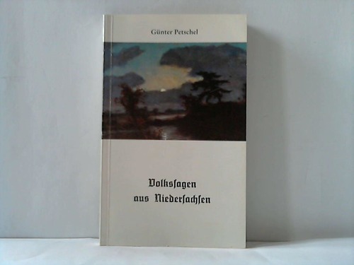 Niedersachsen - Petschel, Gnter - Volkssagen aus Niedersachsen