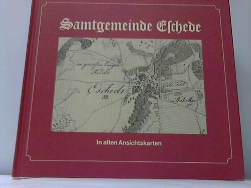 Eschede - Gries, Joachim - Samtgemeinde Eschede in alten Ansichtskarten