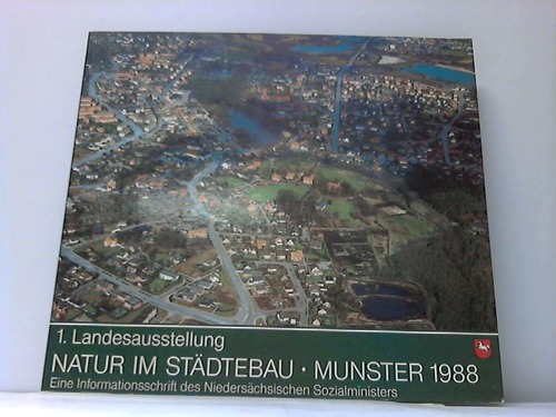 Munster - Hbotter, Peter / Nagel, Gnter - 1. Landesausstellung Natur im Stdtebau Munster 1988