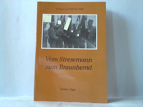 Uelzen - Egge, Reimer - Vom Stresemann zum Braunhemd. Uelzen 1918-1948