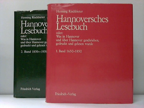 Hannover - Rischbieter, Henning - Hannoversches Lesebuch oder: Was in Hannover und ber Hannover geschrieben, gedruckt und gelesen wurde. 2 Bnde