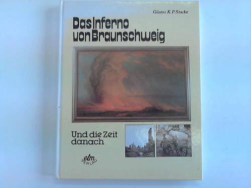 Starke, Gnter K. P. - Das Inferno von Braunschweig - und die Zeit danach